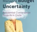 Managing Budget Uncertainty in Residential Construction Projects in Crete