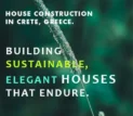 House Construction in Crete: Building Sustainable, Elegant Houses that Endure